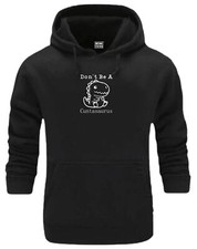 Don't Be a Cuntasaurus Hoodie Casual Clothing Rude Offensive Funny Joke Gift Top