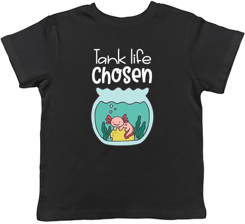 Tank life chosen - life, axolotl