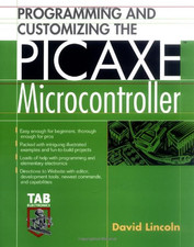 Programming and Customizing the PICAXE Microcontroller - Lincoln, David