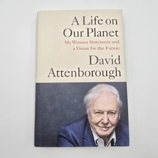 Signed A Life on Our Planet: My Witness Statement David Attenborough Hardback