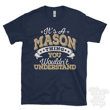 IT'S A MASON NAME THING YOU WOULDN'T UNDERSTAND MENS/WOMENS FUNNY T-SHIRT