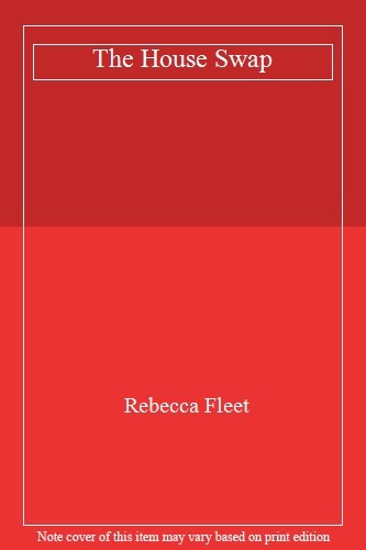The house swap - the, swap,rebecca