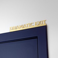 Dramatic Exit Door Topper Wall Shelf Sign - Custom Text & Sizes Available