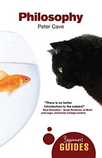 Philosophy: A Beginner's Guide (Beginner's Guides) - Cave, Peter