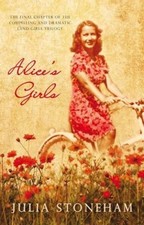 Alice's Girls (Land Girls Trilogy 3)-Julia Stoneham