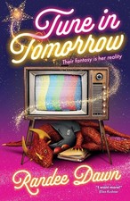 Tune in Tomorrow By Dawn, Randee Randee Dawn,