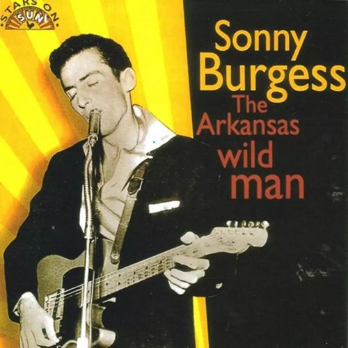 Sonny burgess arkansas - arkansas, wild