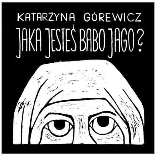 Jaka jesteś babo jago - jesteś,
