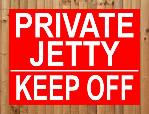 Private jetty keep off sign - private,