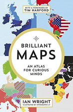 Brilliant Maps: An Atlas for Curious Minds by Wright, Ian Book The Cheap Fast