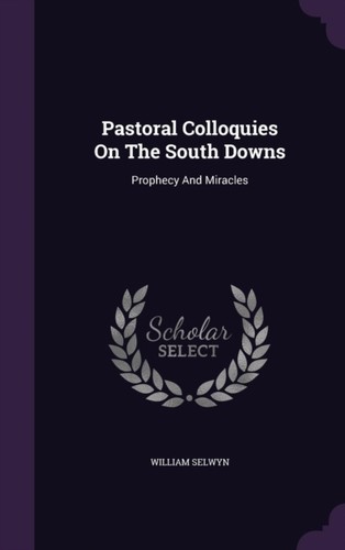 Selwyn pastoral colloquies - -,