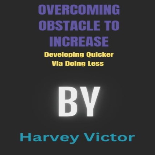 Overcoming obstacle - overcoming, to