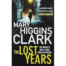 The Lost Years Pa, Mary Higgins Clark, Used; Good Book