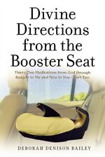 Bailey - Divine Directions from the Booster Seat  Thirty-One Meditatio - X555z