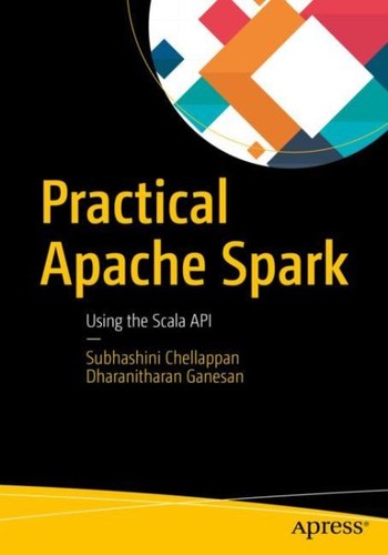 Practical apache spark using - practical, :