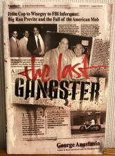The Last Gangster: From Cop to Wiseguy to FBI Informant. Hardcover