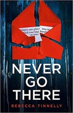 Never Go There By Rebecca Tinnelly NEW (Paperback) Fiction Book Dark Thriller