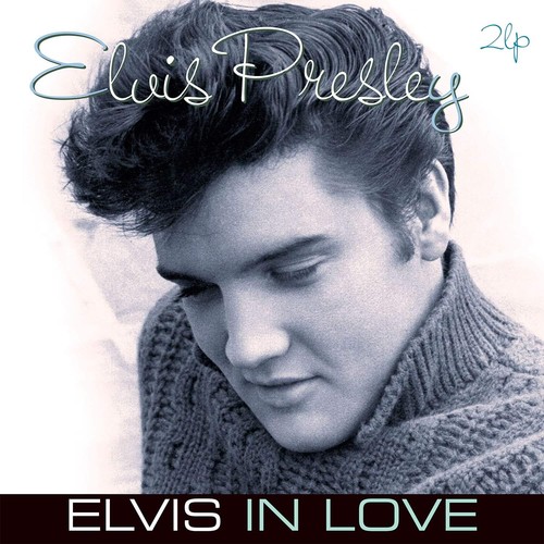 Elvis presley in - -, love