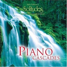 Solitudes Piano Cascades - Dan Gibson