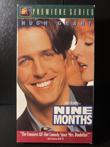 Nine months hugh - nine,