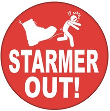 Keir Starmer Out - Badge -  59mm Badges Election Vote Reform Labour Tories PM
