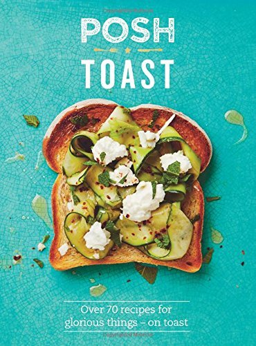 Posh toast over - 70, recipes