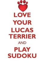 LOVE YOUR LUCAS TERRIER AND