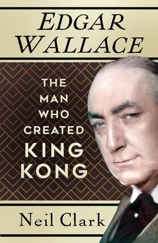 Edgar wallace the man - the,