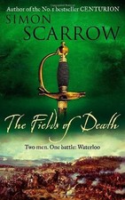 The Fields of Death (Wellington and Napoleon 4) (Revolution 4),Simon Scarrow