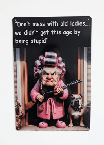 Funny old ladies metal - funny, sign