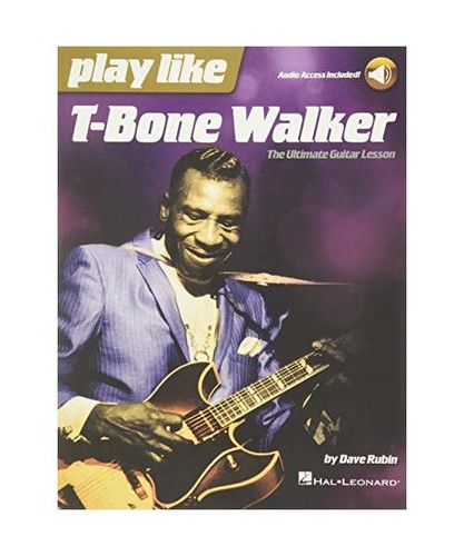 Play like bone walker the - like, t-bone