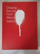 Crossing The Line From Alley To Gallery Book Art History Graffiti