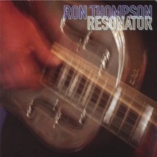 RON THOMPSON - Resonator - CD