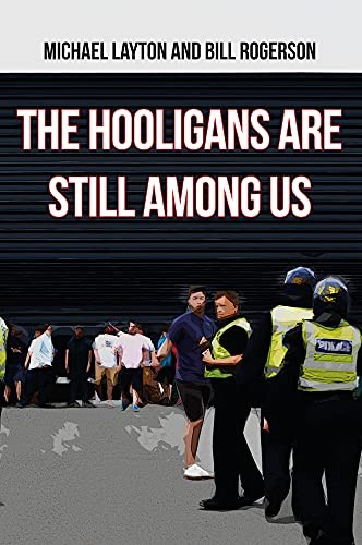 The hooligans are - hooligans, still