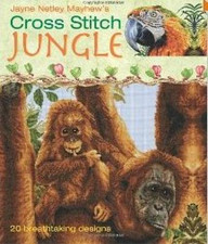 Cross Stitch Jungle: 20 Breath-taking Designs - Netley Mayhew, Jayne