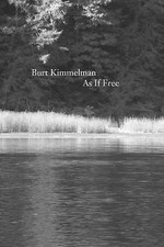 As If Free by Burt Kimmelman