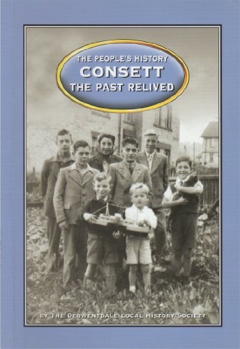 Consett the past relived - consett:,