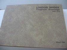 "LONDON BRIDGE PROGRESS DRAWINGS 1968-1973" ALBERT LEE (1ST ED.   LTD. ED.)