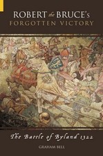 Robert the bruce forgotten - the, bruce's