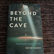 Beyond the Cave : A Philosopher's Quest for Truth by Peter Christian Vardy...