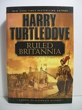 Ruled Britannia by Harry Turtledove (Hardback, 2002)