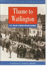 Thame to Watlington in Old Photographs (Britain in O... by Hood, Nancy Paperback