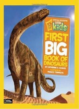 National Geographic Little Kids: First Big Book of Dinosaurs By Catherine D. Hu