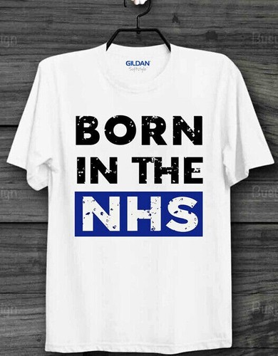 Born the nhs shirt - nhs,
