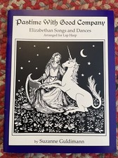 Pastime with Good Company : Elizabeth Songs and Dances Arranged for Lap Harp by