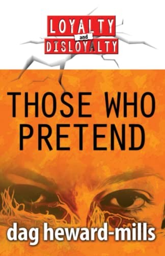 Those who pretend loyalty and - pretend, (loyalty