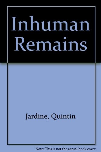 Inhuman remains jardine - remains,,