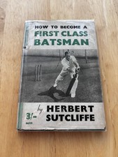 How To Become A First Class Batsman - Herbert Sutcliffe  SIGNED 1st Edition 1949
