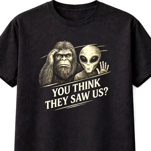 Bigfoot alien you - alien, think