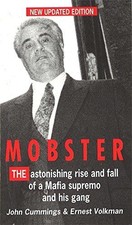 Mobster: The Astonishing Rise and Fall of a Mafia Supremo... - Cummings, John